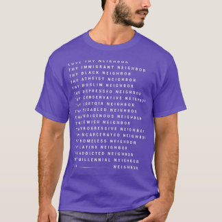T-shirt Love Thy Neighbor Thy Immigrant Neighbor Thy Black