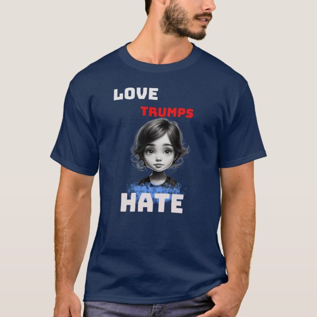 T-shirt LOVE TRUMPS HAINE -anti Donald tee (Devant)