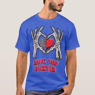 T-shirt Love You Forever Skeleton Hallowe