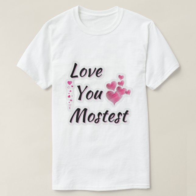 T-shirt Love you Mostest  (Design devant)