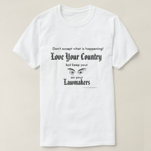 T-shirt Love Your Country - surveillez les législateurs