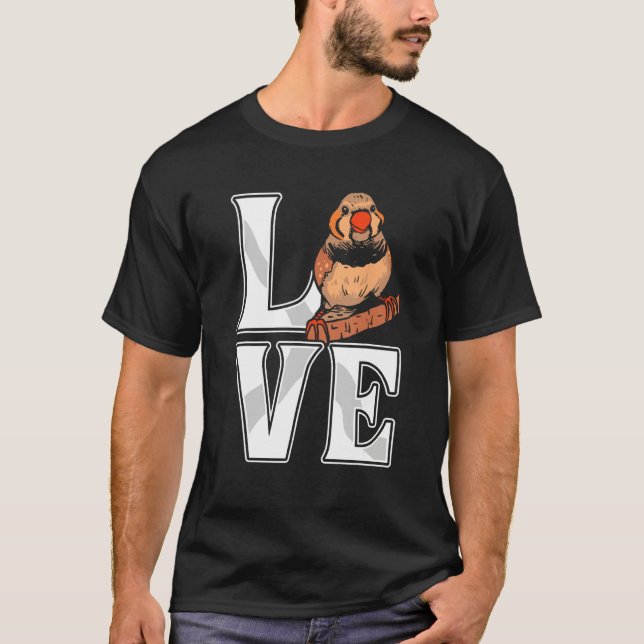 T-shirt Love Zebra Finch Bird  Finch Birds  Bird Pet (Devant)