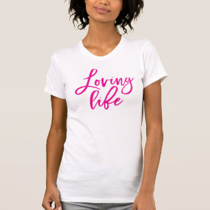 T-shirt LOVING LIFE script minimal tendance citation de tr