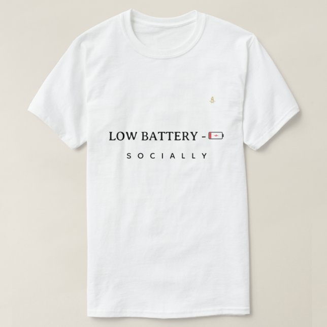 T-shirt Low Battery Socially | Minimalist Funny Quote T-Sh (Design devant)