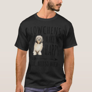 T-shirt Lowchen Me Rendre Heureux Tu N'As Pas Tant De Chie