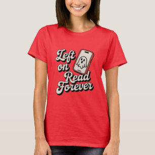 T-shirt Lu à jamais Création drôle sur le ghosting