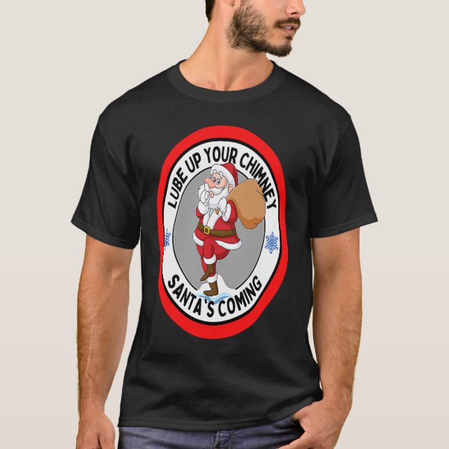 T-shirt Lube up Your Chimney Père Noël Venant Rude Christm (Devant)