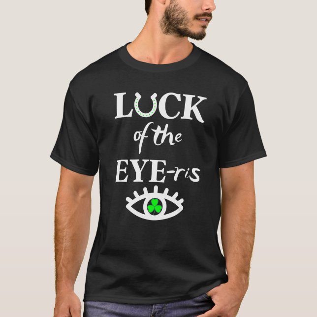 T-shirt Luck Of The Eye Ris Tee Irish Optometrist St Patri (Devant)