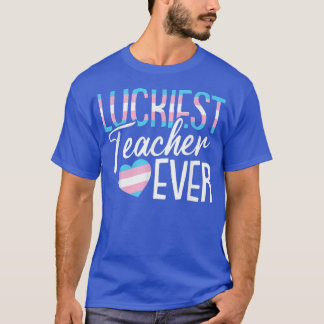 T-shirt Luckiest Teacher Ever LGBTQ TransGender Pride Teac