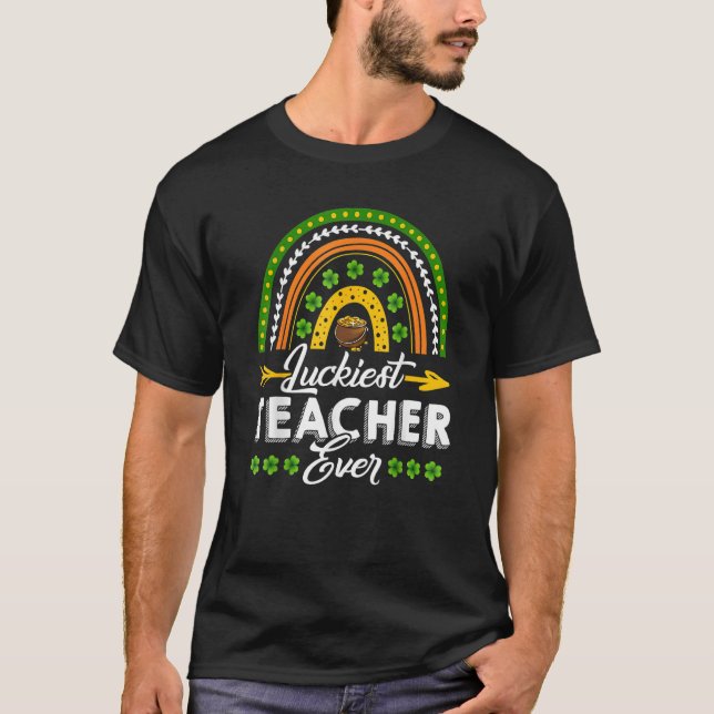 T-shirt Luckiest Teacher Ever Rainbow Shamrock Cute St Pat (Devant)