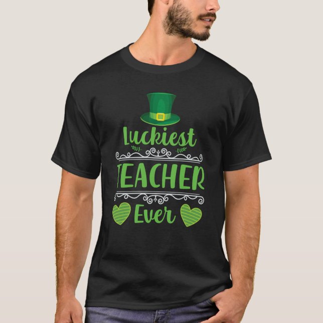 T-shirt Luckiest Teacher Ever Saint Patrick's Day Irish Sh (Devant)