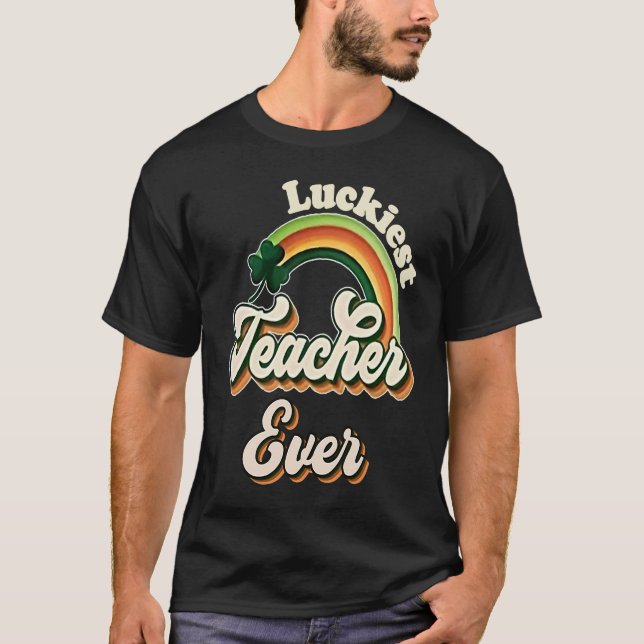 T-shirt Luckiest Teacher Ever St Patricks Day School  Retr (Devant)