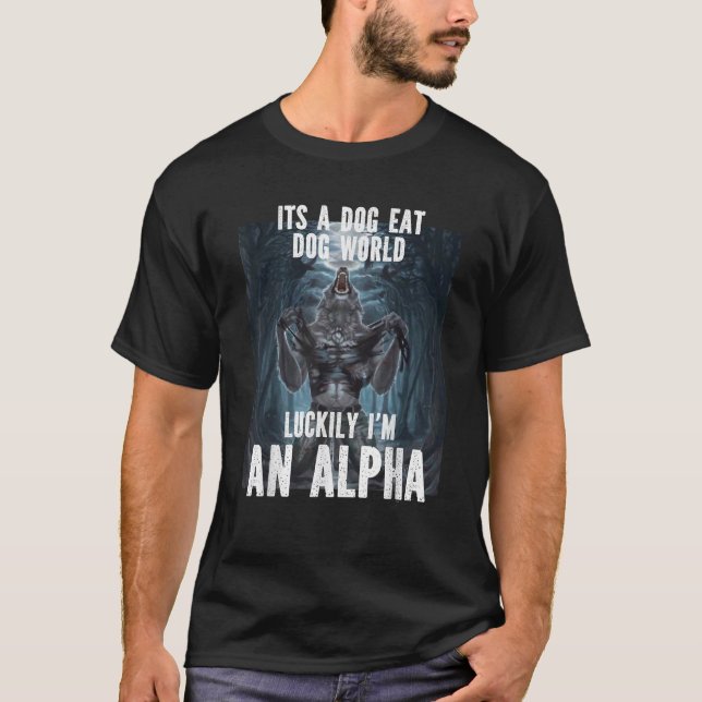 T-shirt Luckily I m An Alpha Funny Cringe Sigma Werewolf W (Devant)