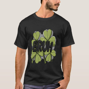 T-shirt Lucky Bruh Ambiance Trèfle Festif St. Paddyu2019s