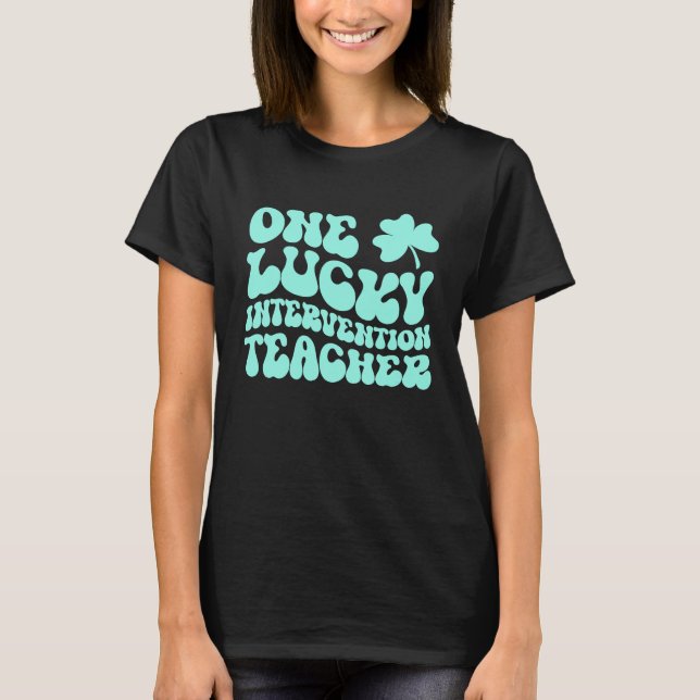 T-shirt Lucky Intervention Teacher St Patrick's Day Teache (Devant)