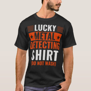 T-shirt Lucky Metal Détection Drôle Détecteur Métal