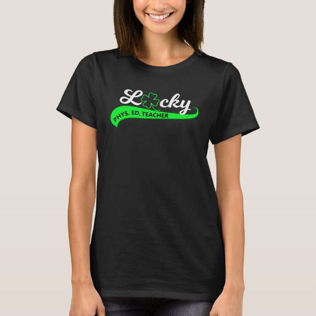 T-shirt LUCKY Phys Ed Teacher 2 (Devant)