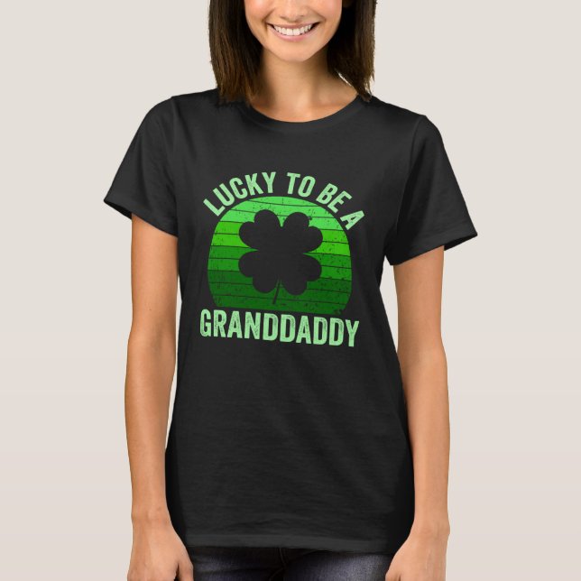 T-shirt Lucky To Be Granddaddy Leprechaun Shamrock St Patr (Devant)