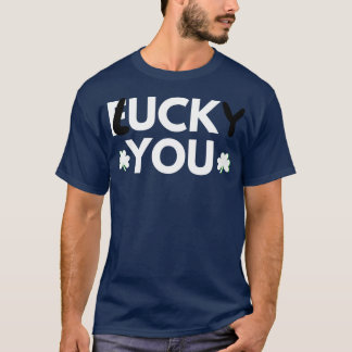 T-shirt Lucky You drôle Lucky You