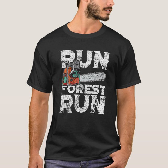 T-shirt Lumberjack Chainsaw Run Forest Drôle Woodworker (Devant)