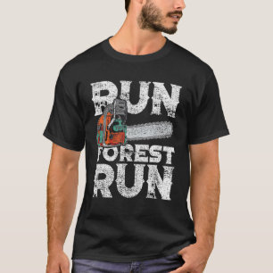 T-shirt Lumberjack Chainsaw Run Forest Drôle Woodworker