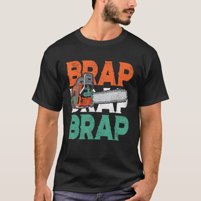 T-shirt Lumberjack Chainsaw Sound Brap Brap Forest Funny W (Devant)