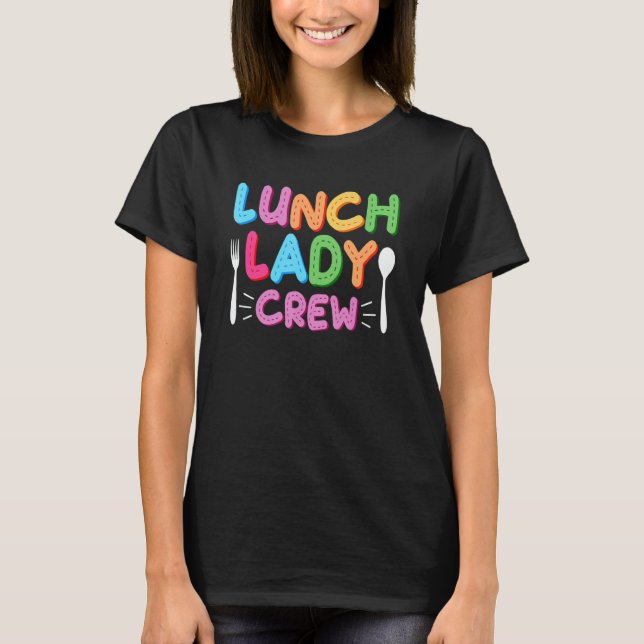 T-shirt Lunch Lady Crew  Cafeteria Squad Worker (Devant)
