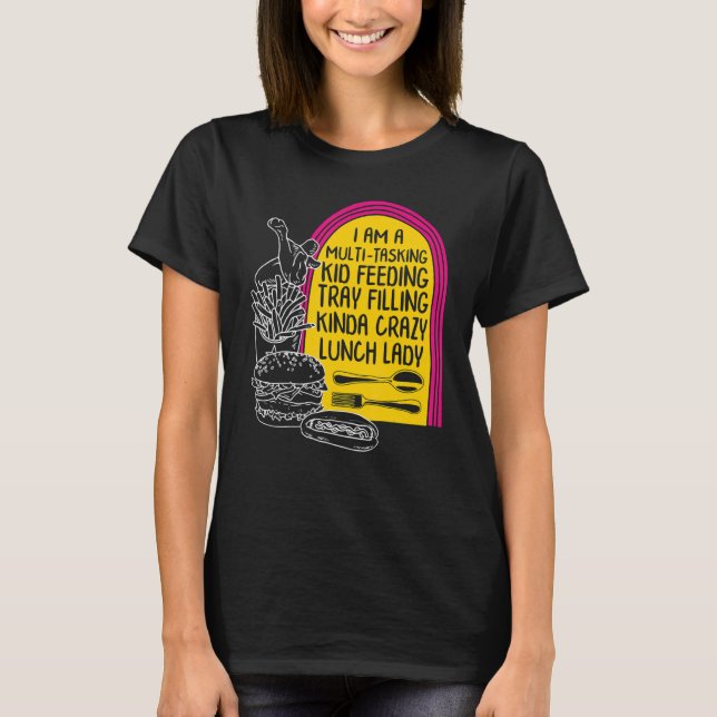 T-shirt Lunch Lady Multi Tasking School Cafeteria Kitchen  (Devant)