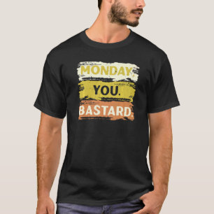 T-shirt Lundi Tu Dors, Je Déteste Lundi Ha