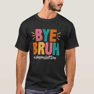 T-shirt Lunettes de soleil Groovy Bye Bruh Dernier Jour D'