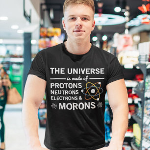 T-shirt L'Univers Est Fait De Protons Neutrons Morons