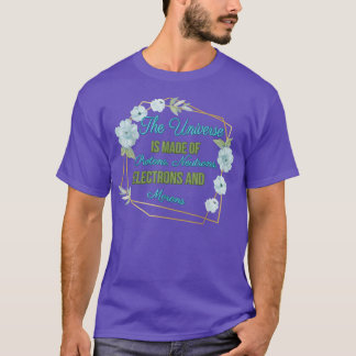 T-shirt L'Univers Est Fait De - Science Humour Citations H