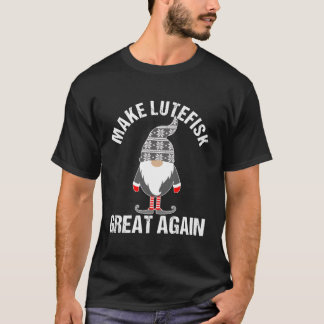 T-shirt Lutefisk drôle Rendre le Lutefisk grand à nouveau