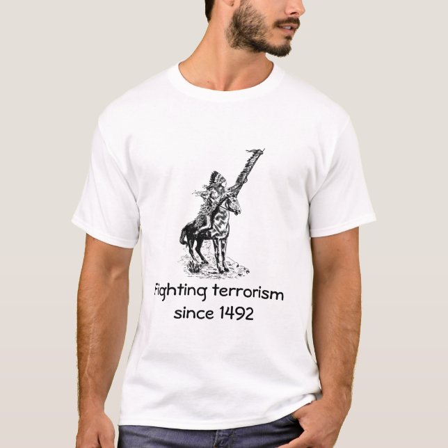 T-shirt Lutte contre le terrorisme depuis 1492 - version 3 (Devant)