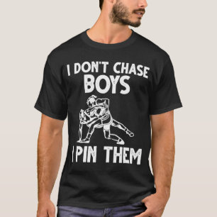 T-shirt Lutte Je ne pourchasse pas les garçons Je les pinc
