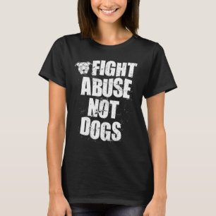 T-shirt Lutter contre l'abus et non les chiens Pitbull Dog