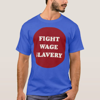 T-shirt Lutter contre l'esclavage salarial2