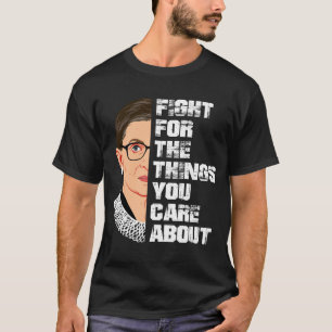 T-shirt Luttez pour les choses qui vous intéressent à RBG