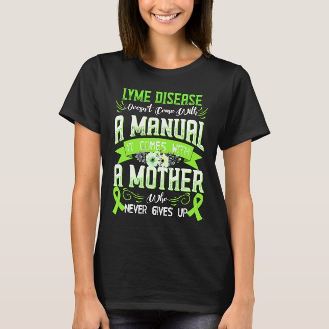 T-shirt LYME DISEASE Doesn't Come With a Manual it Comes w (Devant)