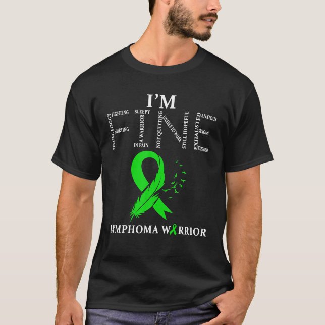 T-shirt Lymphoma Warrior I m Fine T Shirt (Devant)