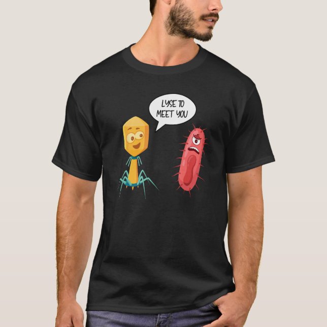 T-shirt Lyse To Meet You  Bacteriophage 12 (Devant)