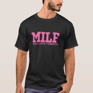 T-shirt M I L F Man I Love Femboys Vêtements