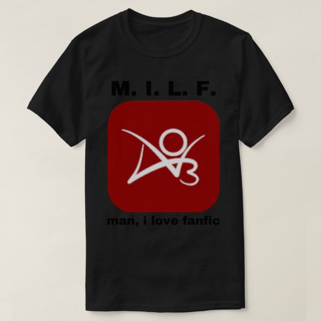 T-shirt M. I. L. F. "mec, j'aime fanfique" (Design devant)