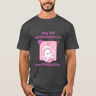 T-shirt ma 1ère responsabilité était Pielated Chick Gamer 