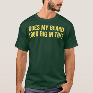 T-shirt Ma Barbe A L'Air Grande Dans Ce 25