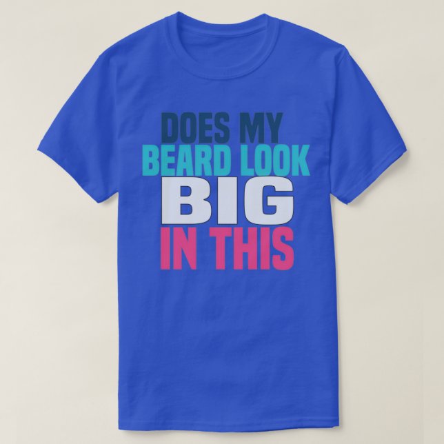 T-shirt Ma Barbe A L'Air Grande Dans Cette 35 (Design devant)