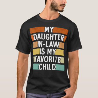 T-shirt Ma belle-fille est mon enfant préféré Drôle de pèr