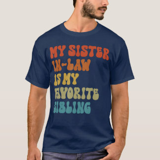 T-shirt Ma belle-sœur est mon frère et sœur préféré Famill