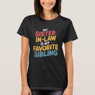 T-shirt Ma Belle-Soeur Est Mon Frère Favori