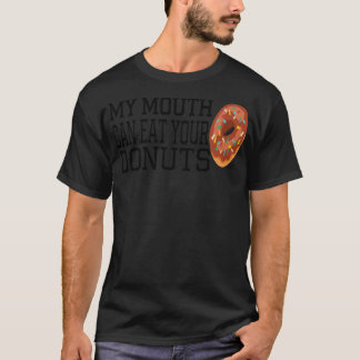 T-shirt Ma bouche peut manger votre boulangerie Donuts col